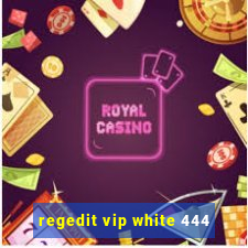 regedit vip white 444